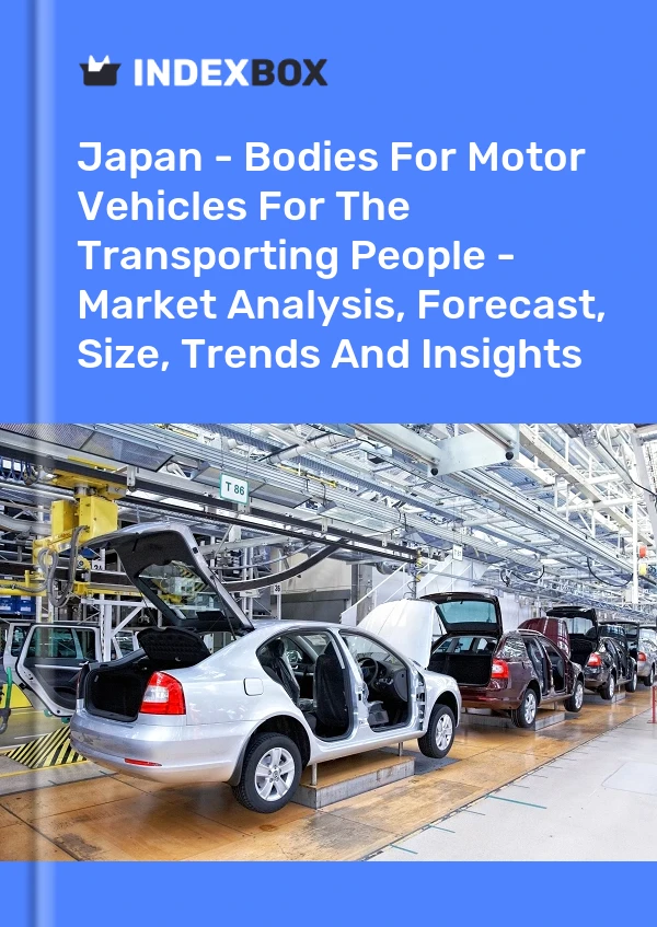 Japan - Bodies For Motor Vehicles For The Transporting People - Market Analysis, Forecast, Size, Trends And Insights