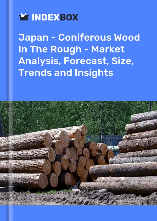 Japan - Coniferous Wood In The Rough - Market Analysis, Forecast, Size, Trends and Insights