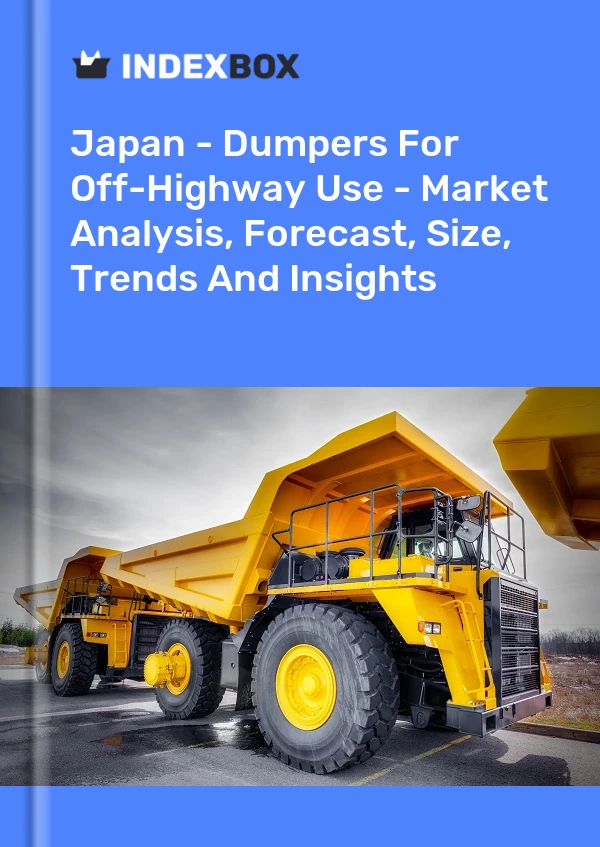 Japan - Dumpers For Off-Highway Use - Market Analysis, Forecast, Size, Trends And Insights