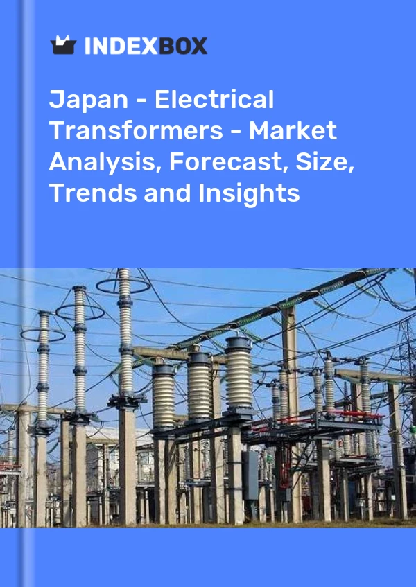 Report Japan - Electrical Transformers - Market Analysis, Forecast, Size, Trends and Insights for 499$