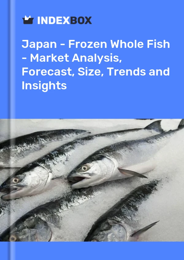 Japan - Frozen Whole Fish - Market Analysis, Forecast, Size, Trends and Insights