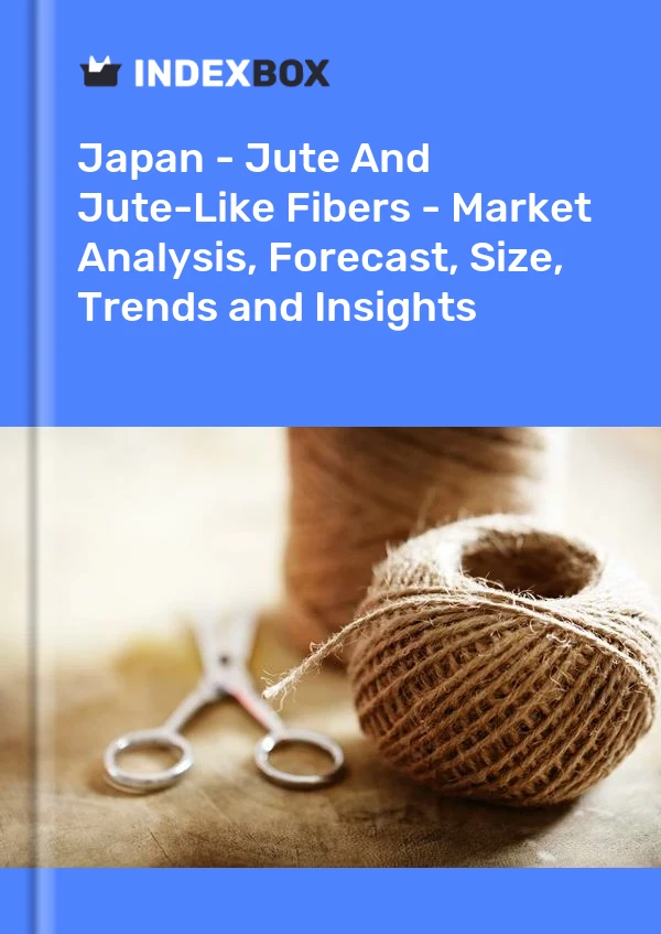 Report Japan - Jute and Jute-Like Fibers - Market Analysis, Forecast, Size, Trends and Insights for 499$