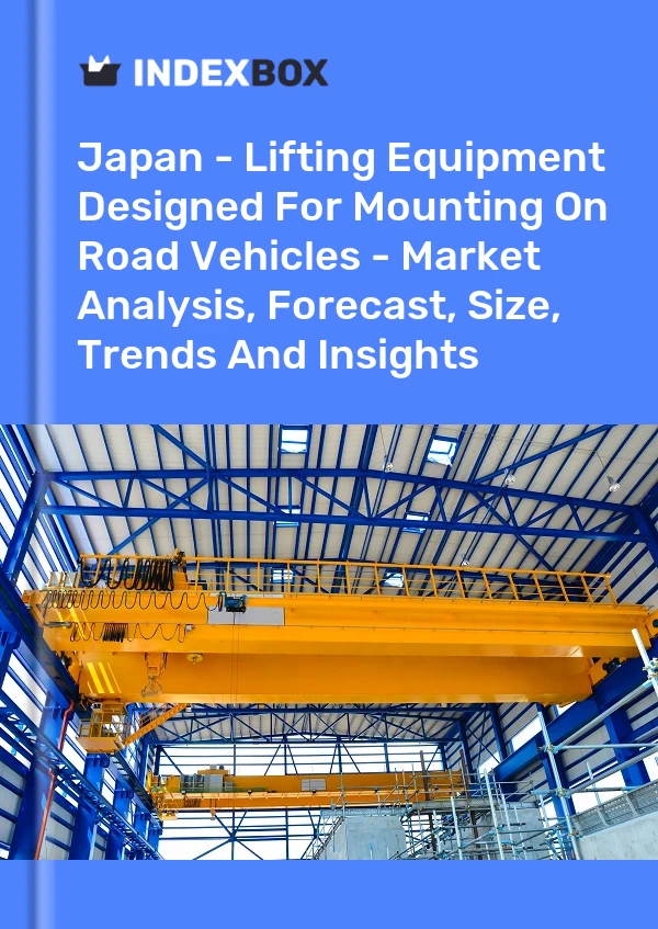 Japan - Lifting Equipment Designed For Mounting On Road Vehicles - Market Analysis, Forecast, Size, Trends And Insights