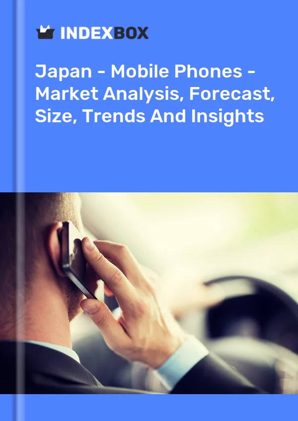 Japan - Mobile Phones - Market Analysis, Forecast, Size, Trends And Insights