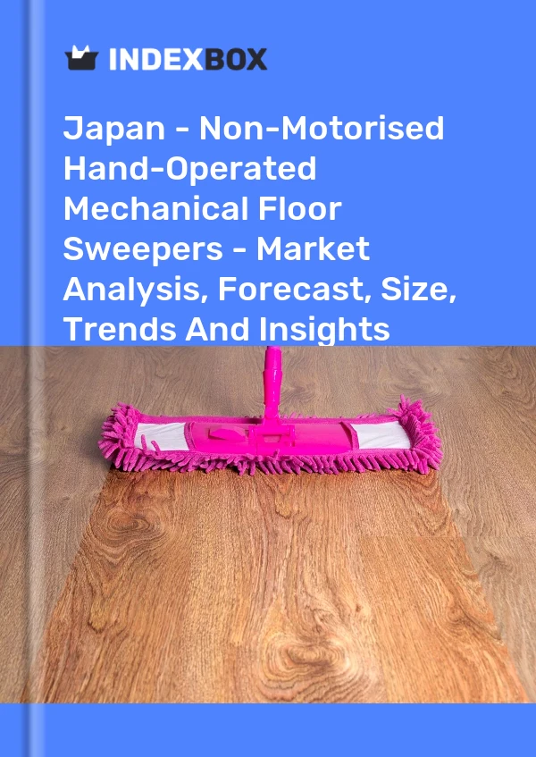 Report Japan - Non-Motorised Hand-Operated Mechanical Floor Sweepers - Market Analysis, Forecast, Size, Trends and Insights for 499$