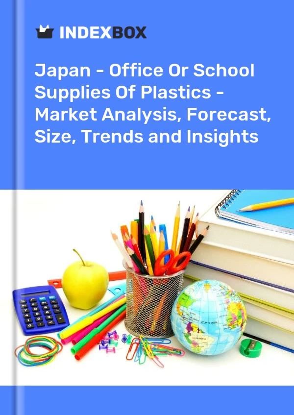 Report Japan - Office or School Supplies of Plastics - Market Analysis, Forecast, Size, Trends and Insights for 499$