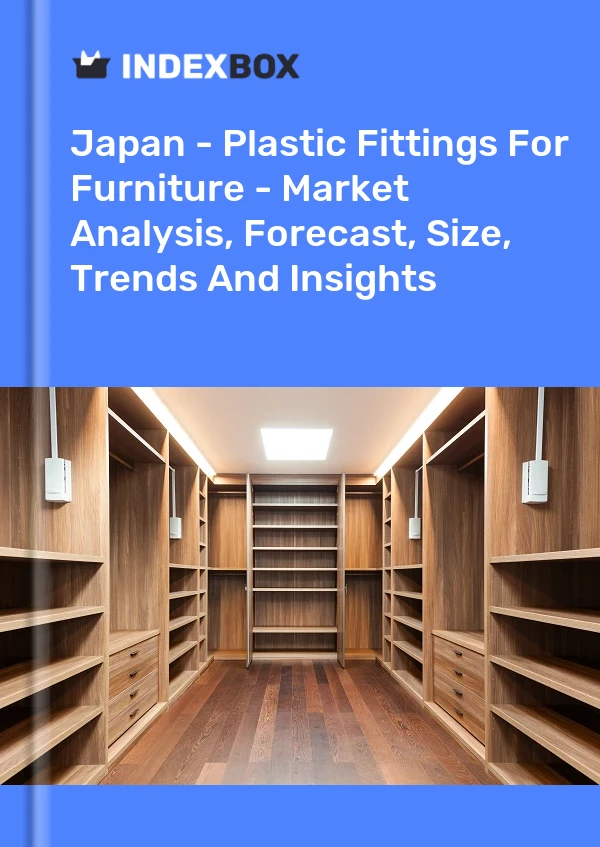 Report Japan - Plastic Fittings for Furniture - Market Analysis, Forecast, Size, Trends and Insights for 499$