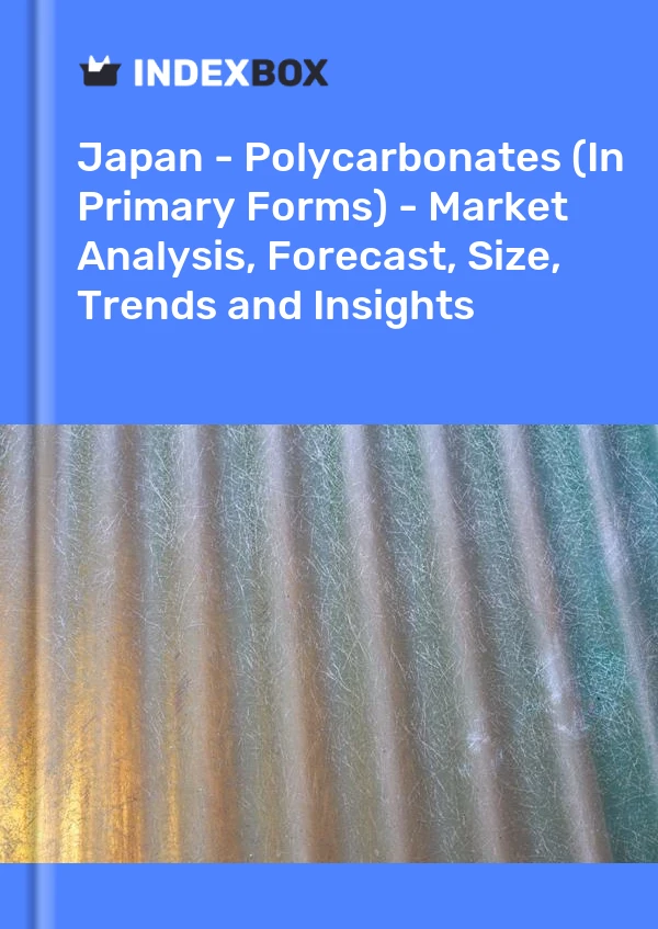 Report Japan - Polycarbonates (In Primary Forms) - Market Analysis, Forecast, Size, Trends and Insights for 499$