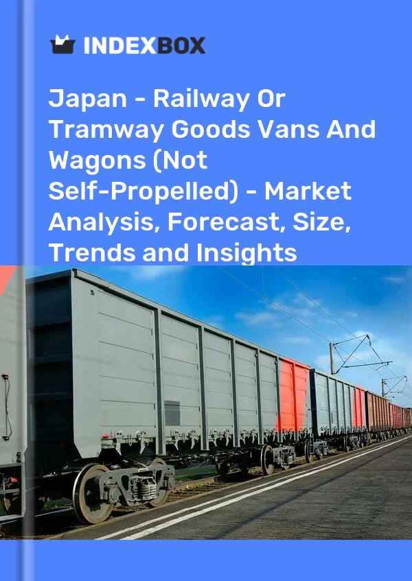 Japan - Railway Or Tramway Goods Vans And Wagons (Not Self-Propelled) - Market Analysis, Forecast, Size, Trends and Insights