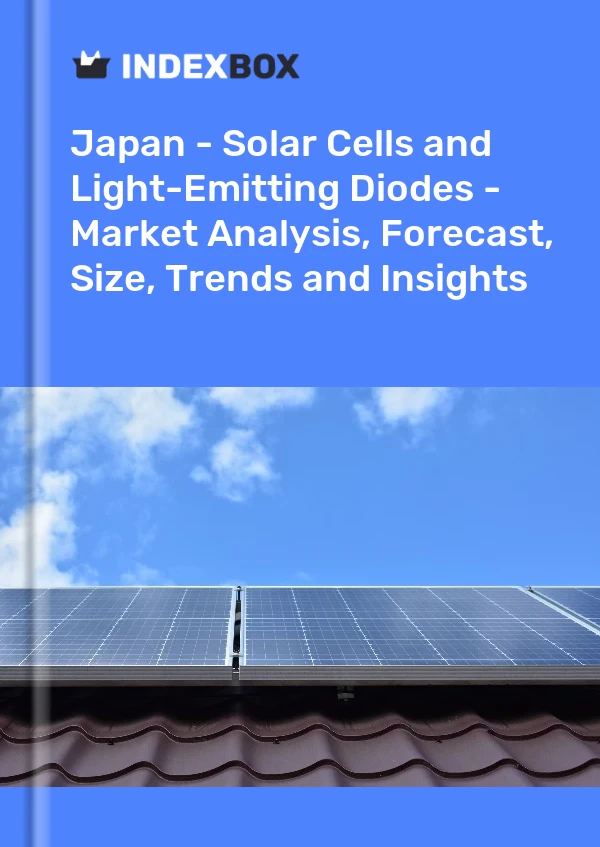 Report Japan - Solar Cells and Light-Emitting Diodes - Market Analysis, Forecast, Size, Trends and Insights for 499$