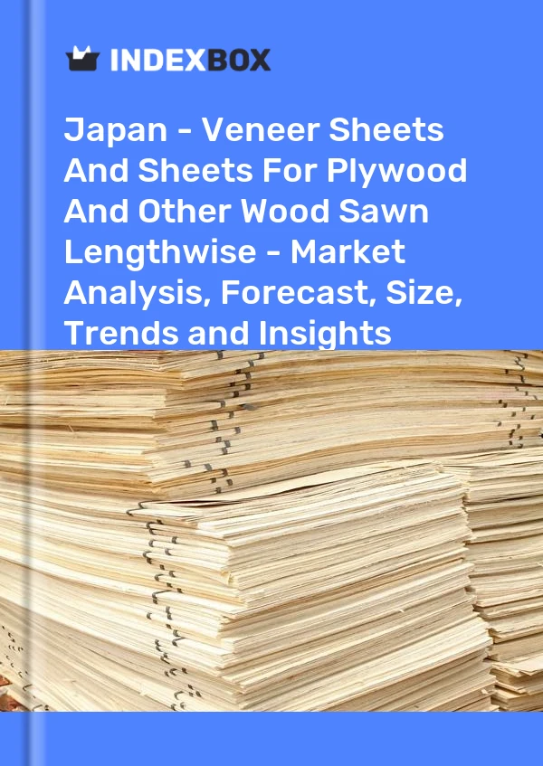 Japan - Veneer Sheets And Sheets For Plywood And Other Wood Sawn Lengthwise - Market Analysis, Forecast, Size, Trends and Insights