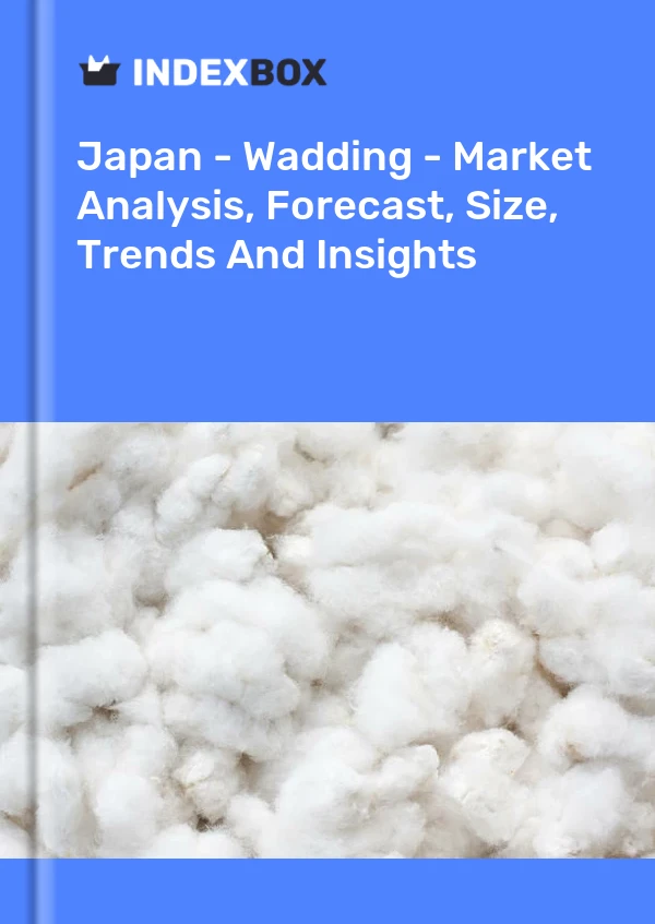 Report Japan - Wadding - Market Analysis, Forecast, Size, Trends and Insights for 499$
