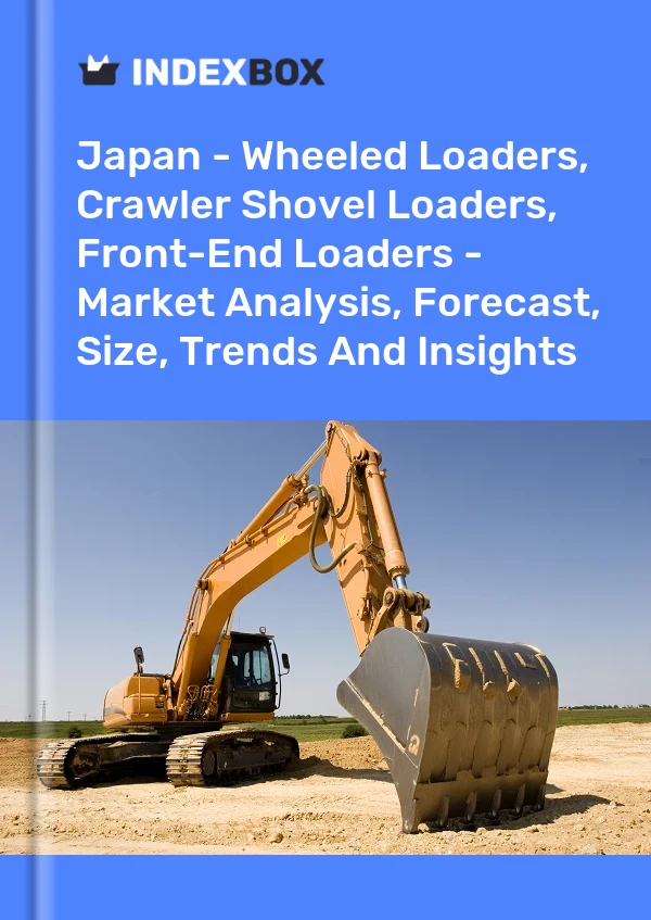 Japan - Wheeled Loaders, Crawler Shovel Loaders, Front-End Loaders - Market Analysis, Forecast, Size, Trends And Insights