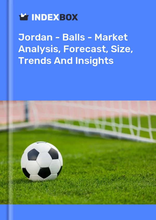 Jordan - Balls - Market Analysis, Forecast, Size, Trends And Insights