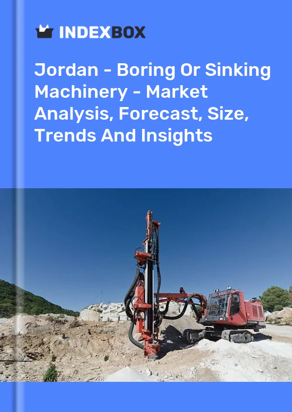 Report Jordan - Boring or Sinking Machinery - Market Analysis, Forecast, Size, Trends and Insights for 499$
