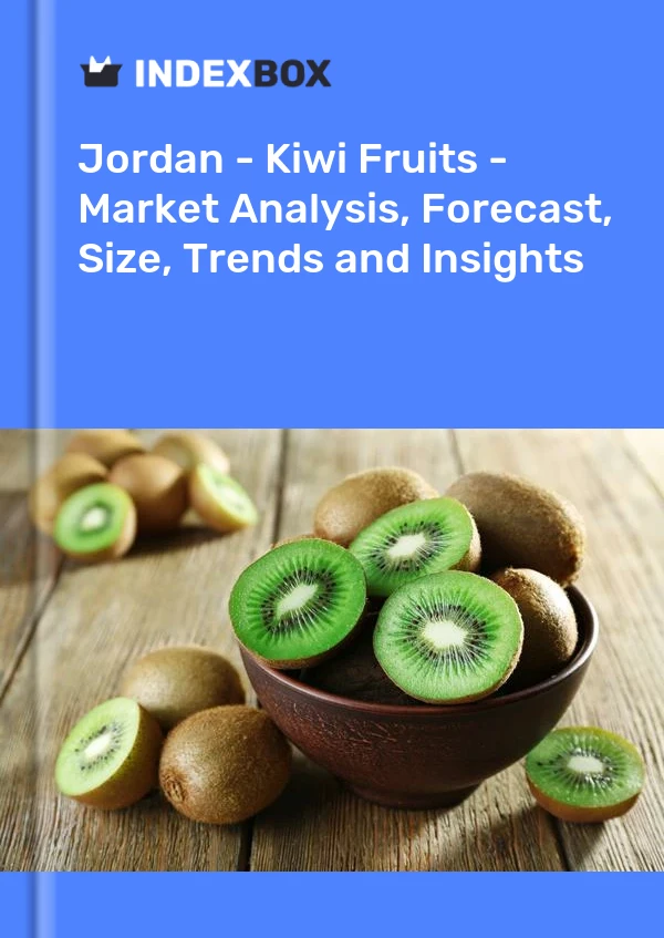 Report Jordan - Kiwi Fruits - Market Analysis, Forecast, Size, Trends and Insights for 499$