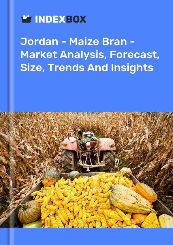 Jordan - Maize Bran - Market Analysis, Forecast, Size, Trends And Insights