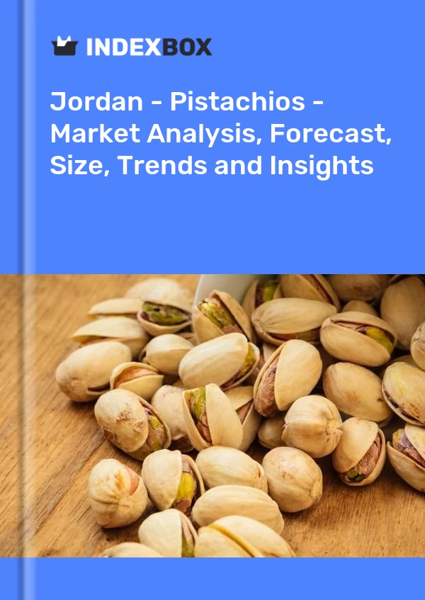 Jordan - Pistachios - Market Analysis, Forecast, Size, Trends and Insights