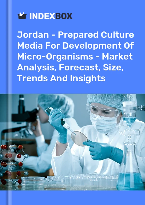 Jordan - Prepared Culture Media For Development Of Micro-Organisms - Market Analysis, Forecast, Size, Trends And Insights