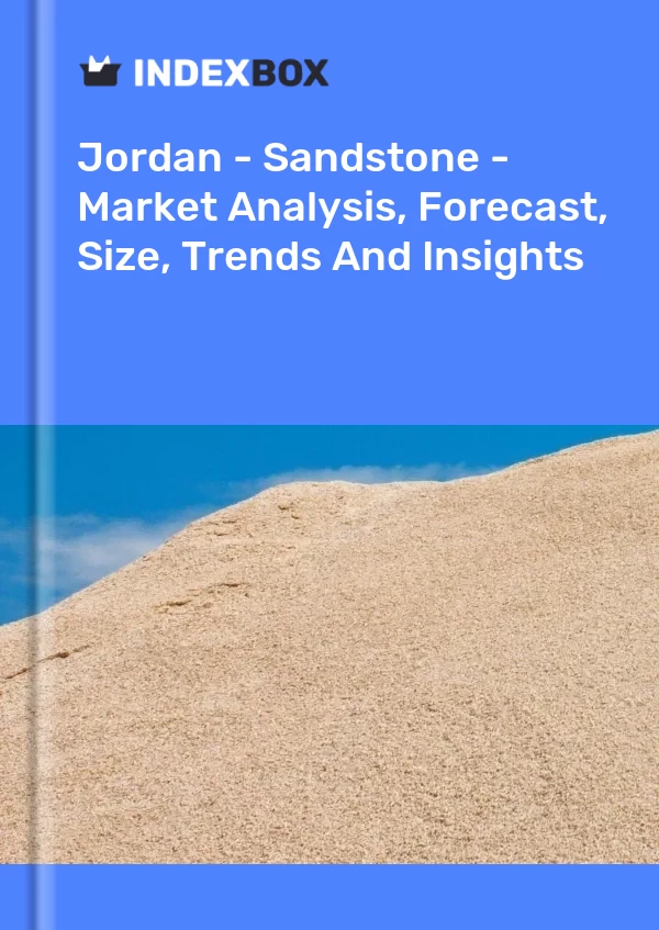 Jordan - Sandstone - Market Analysis, Forecast, Size, Trends And Insights