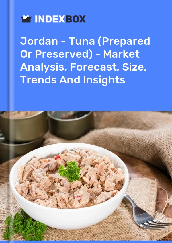 Jordan - Tuna (Prepared Or Preserved) - Market Analysis, Forecast, Size, Trends And Insights