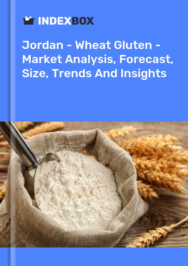 Jordan - Wheat Gluten - Market Analysis, Forecast, Size, Trends And Insights