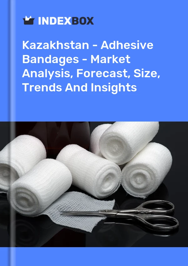 Kazakhstan - Adhesive Bandages - Market Analysis, Forecast, Size, Trends And Insights