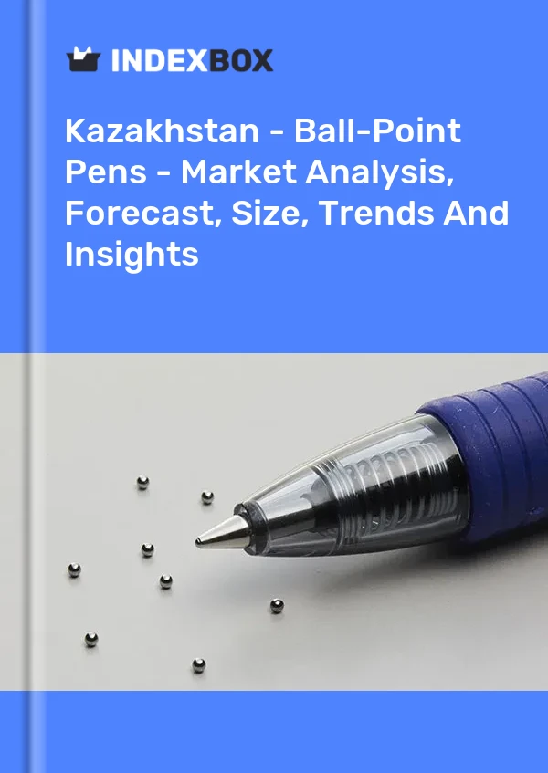 Kazakhstan - Ball-Point Pens - Market Analysis, Forecast, Size, Trends And Insights