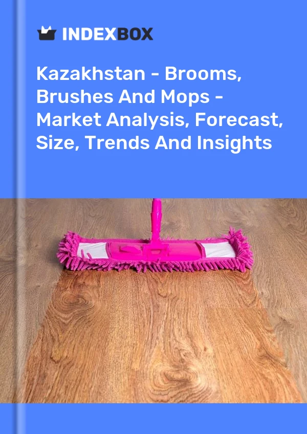 Report Kazakhstan - Brooms, Brushes and Mops - Market Analysis, Forecast, Size, Trends and Insights for 499$