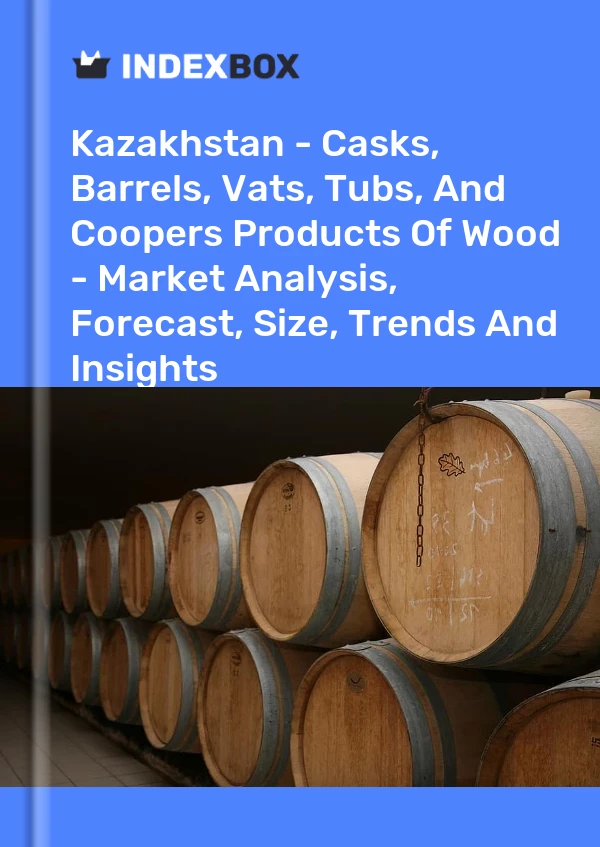 Report Kazakhstan - Casks, Barrels, Vats, Tubs, and Coopers Products of Wood - Market Analysis, Forecast, Size, Trends and Insights for 499$