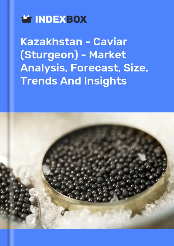 Report Kazakhstan - Caviar (Sturgeon) - Market Analysis, Forecast, Size, Trends and Insights for 499$