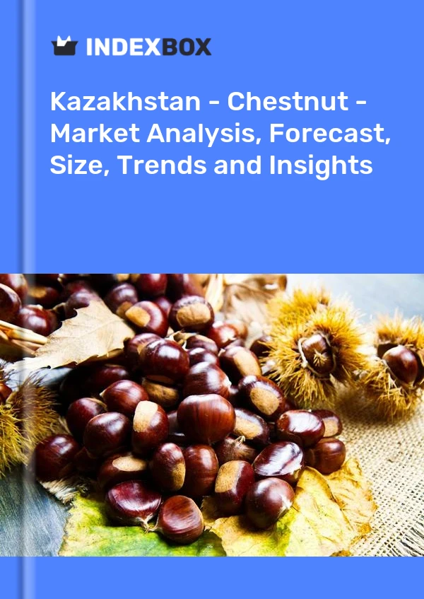 Kazakhstan - Chestnut - Market Analysis, Forecast, Size, Trends and Insights