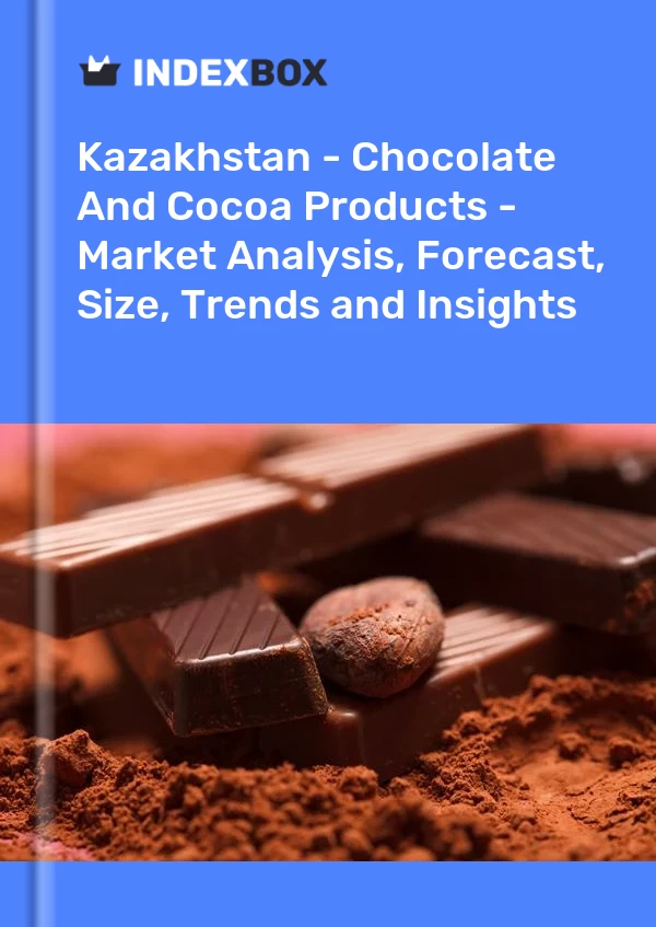 Kazakhstan - Chocolate And Cocoa Products - Market Analysis, Forecast, Size, Trends and Insights