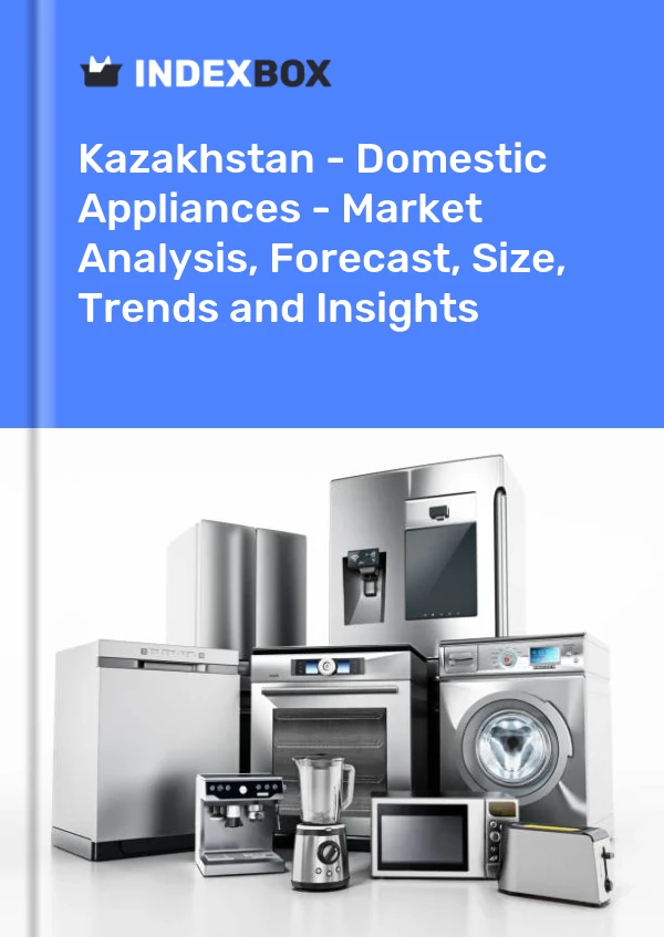 Report Kazakhstan - Domestic Appliances - Market Analysis, Forecast, Size, Trends and Insights for 499$
