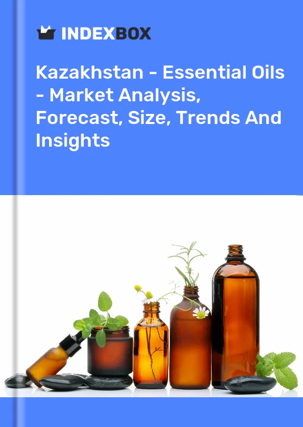 Report Kazakhstan - Essential Oils - Market Analysis, Forecast, Size, Trends and Insights for 499$