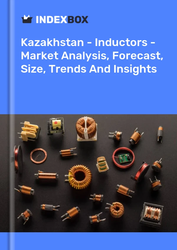 Kazakhstan - Inductors - Market Analysis, Forecast, Size, Trends And Insights