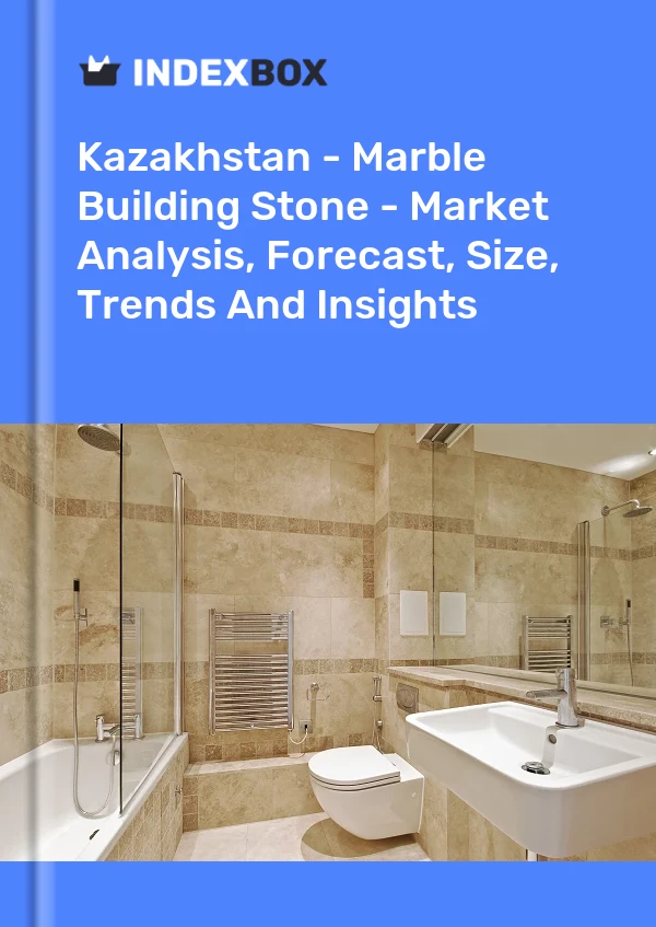 Kazakhstan - Marble Building Stone - Market Analysis, Forecast, Size, Trends And Insights