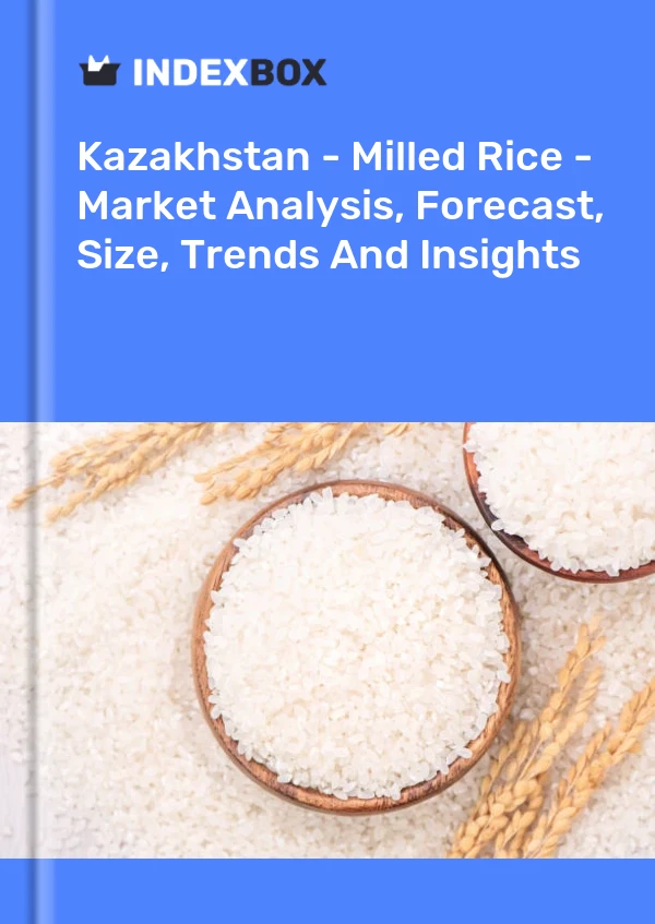 Report Kazakhstan - Milled Rice - Market Analysis, Forecast, Size, Trends and Insights for 499$