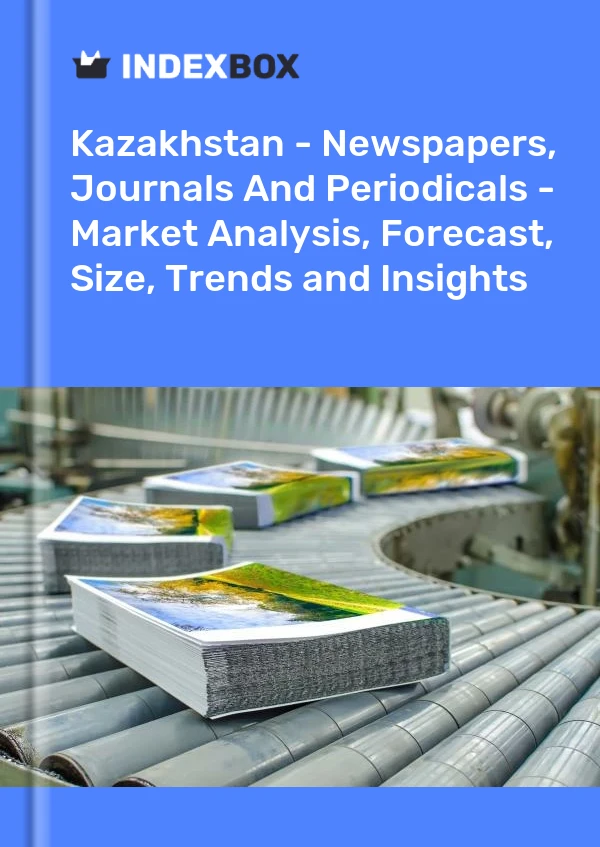 Report Kazakhstan - Newspapers, Journals and Periodicals - Market Analysis, Forecast, Size, Trends and Insights for 499$