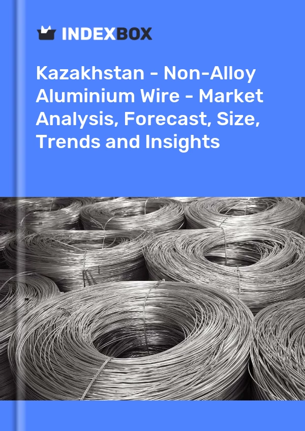 Report Kazakhstan - Non-Alloy Aluminium Wire - Market Analysis, Forecast, Size, Trends and Insights for 499$