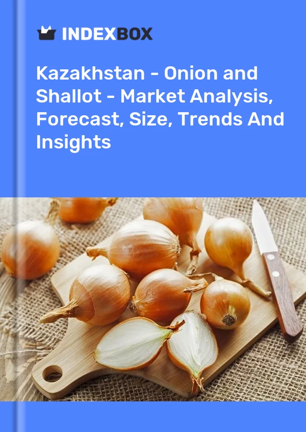 Report Kazakhstan - Onion and Shallot - Market Analysis, Forecast, Size, Trends and Insights for 499$