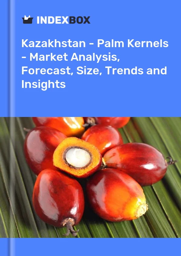 Kazakhstan - Palm Kernels - Market Analysis, Forecast, Size, Trends and Insights