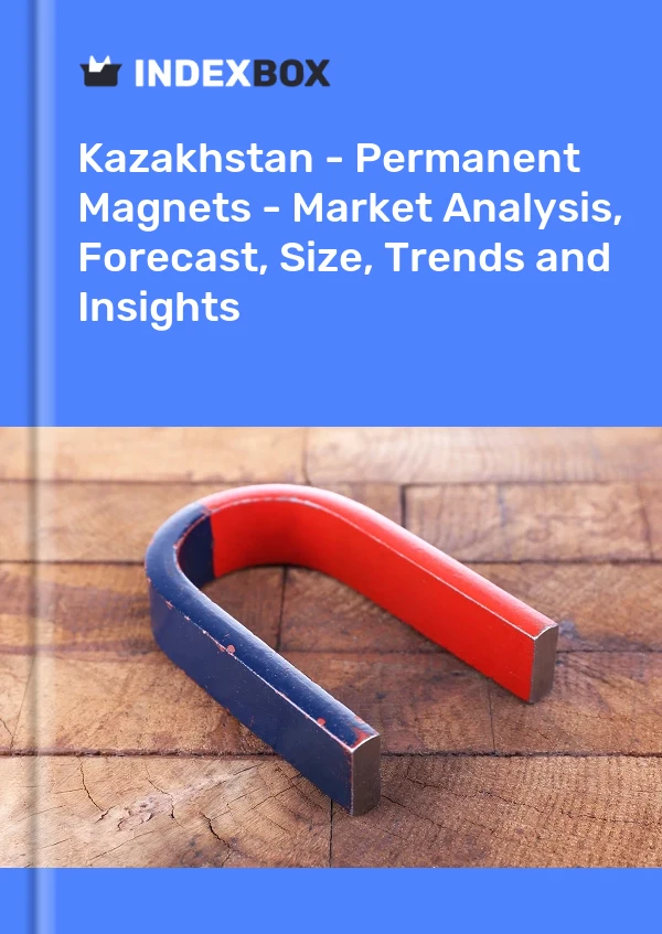 Report Kazakhstan - Permanent Magnets - Market Analysis, Forecast, Size, Trends and Insights for 499$