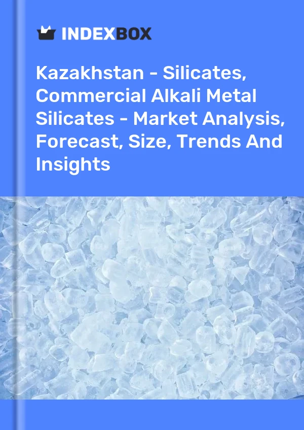 Report Kazakhstan - Silicates, Commercial Alkali Metal Silicates - Market Analysis, Forecast, Size, Trends and Insights for 499$