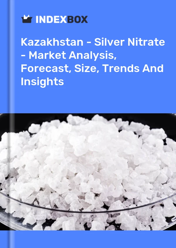 Report Kazakhstan - Silver Nitrate - Market Analysis, Forecast, Size, Trends and Insights for 499$
