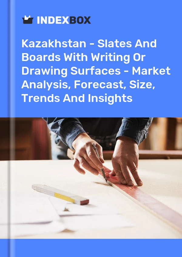 Report Kazakhstan - Slates and Boards With Writing or Drawing Surfaces - Market Analysis, Forecast, Size, Trends and Insights for 499$