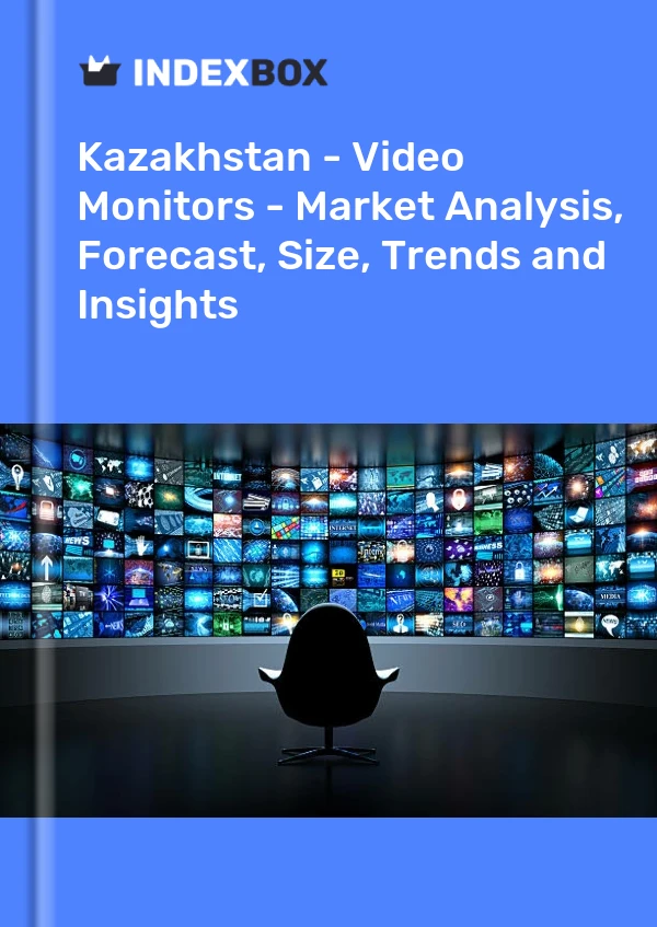 Report Kazakhstan - Video Monitors - Market Analysis, Forecast, Size, Trends and Insights for 499$