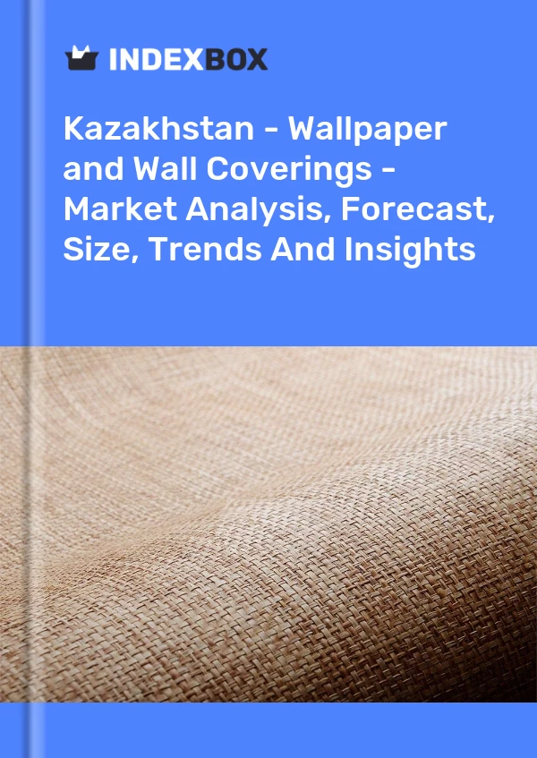Report Kazakhstan - Wallpaper and Wall Coverings - Market Analysis, Forecast, Size, Trends and Insights for 499$