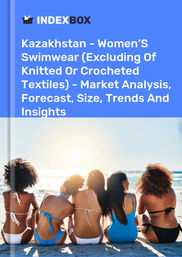 Kazakhstan - Women’S Swimwear (Excluding Of Knitted Or Crocheted Textiles) - Market Analysis, Forecast, Size, Trends And Insights