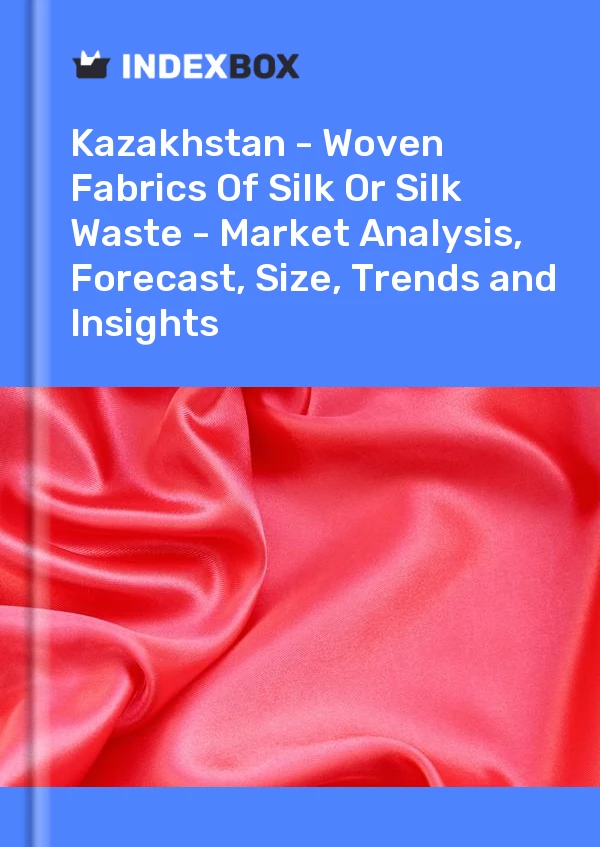 Report Kazakhstan - Woven Fabrics of Silk or Silk Waste - Market Analysis, Forecast, Size, Trends and Insights for 499$